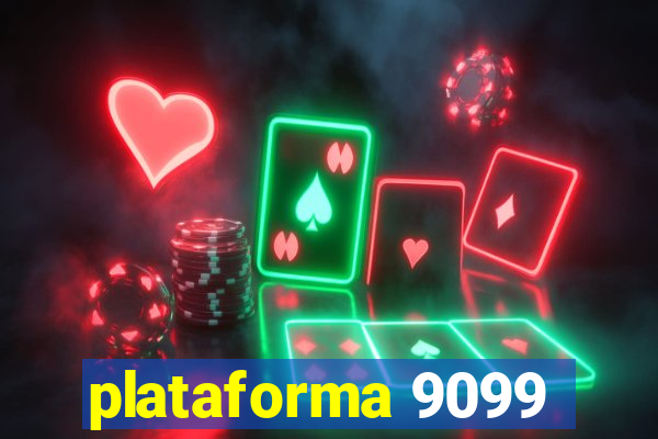 plataforma 9099